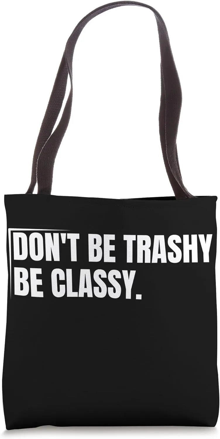 Don´t Be Trashy Be Classy - Zero Waste Lifestyle Tote Bag