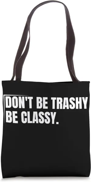 Don´t Be Trashy Be Classy - Zero Waste Lifestyle Tote Bag
