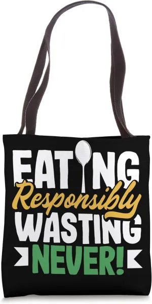 Eating Responsibly, Wasting Never! Mindful consumption Tote Bag