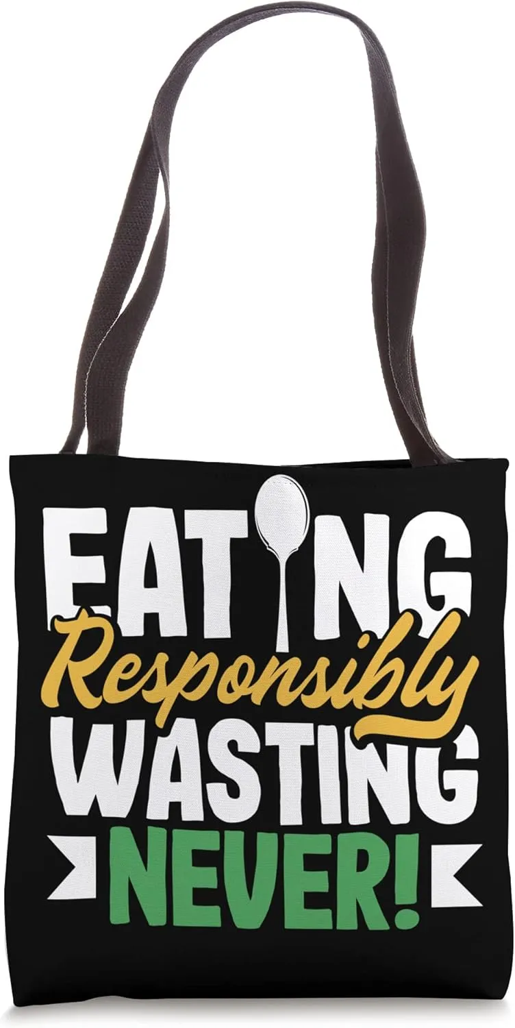 Eating Responsibly, Wasting Never! Mindful consumption Tote Bag