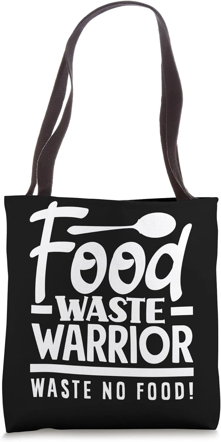 Food Waste Warrior Waste No Food! Mindful consumption Tote Bag