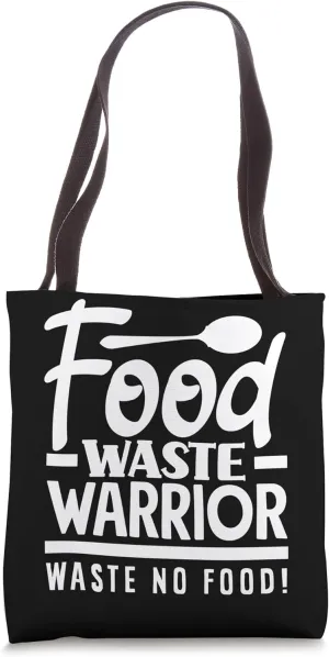 Food Waste Warrior Waste No Food! Mindful consumption Tote Bag