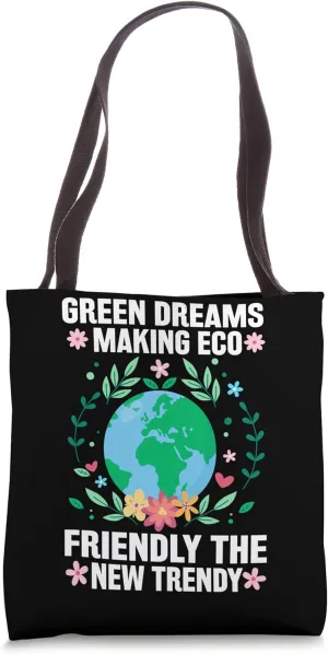 Green Dreams Making Eco Friendly Environmentalist Tote Bag