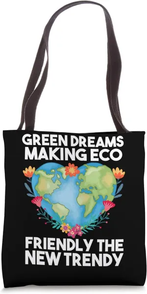 Green Dreams Making Eco Friendly Environmentalist Tote Bag