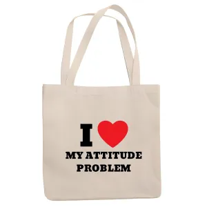I love my attitude problem humor sarcasm Natural White Multicolor Canvas Tote Bag