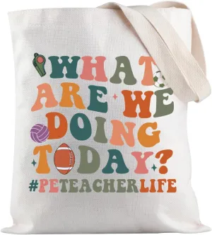 JXGZSO Physical Education Tote Bag What Are We Doing Today PE Teacher Life Handbag PE Teacher Life Gift PE Instructor gift