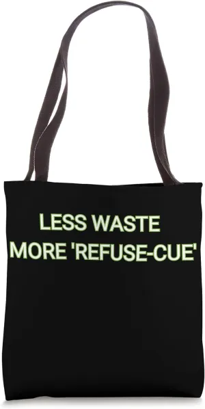 Less Waste More Refuse-Cue - Zero Waste Lifestyle Tote Bag