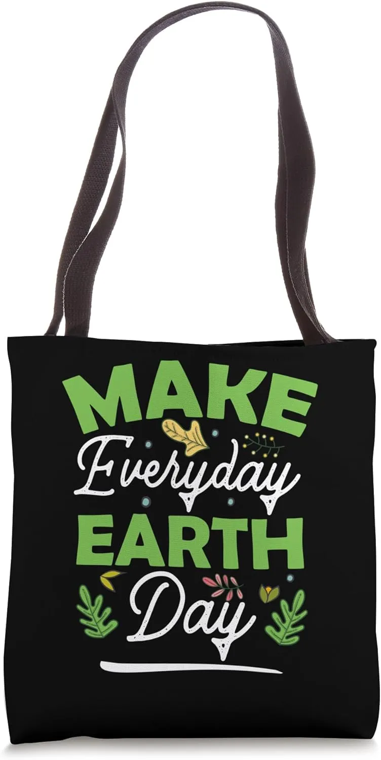 Make Everyday Earth Day Tee Eco-Friendly Nature Design Tote Bag