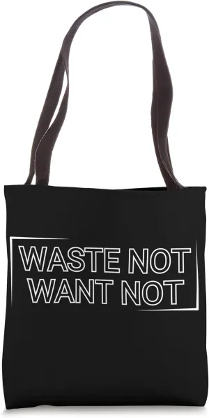 Waste Not Want Not - Zero Waste Lifestyle Tote Bag