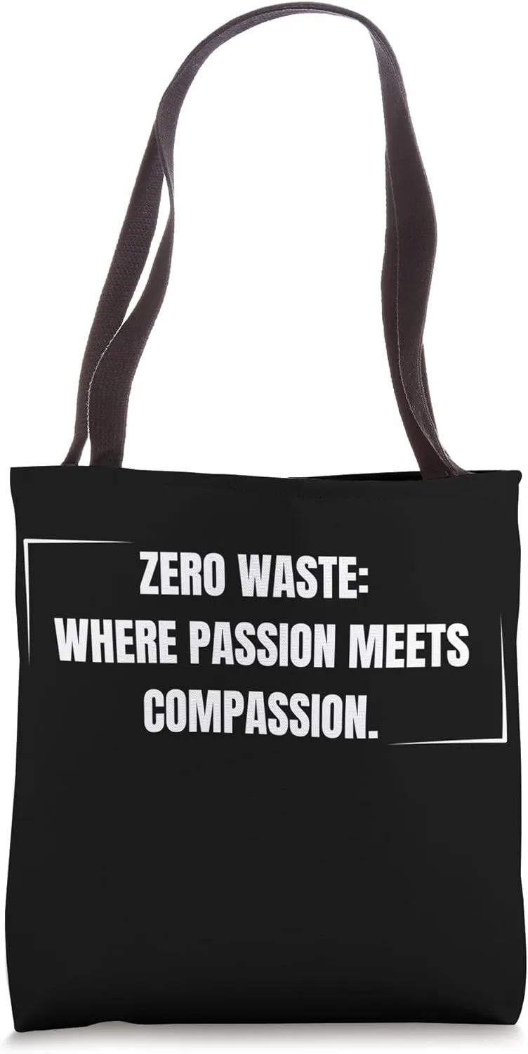 Where Passion Meets Compassion - Zero Waste Lifestyle Tote Bag