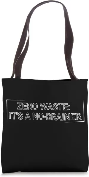 Zero Waste Is A No Brainer - Zero Waste Lifestyle Tote Bag