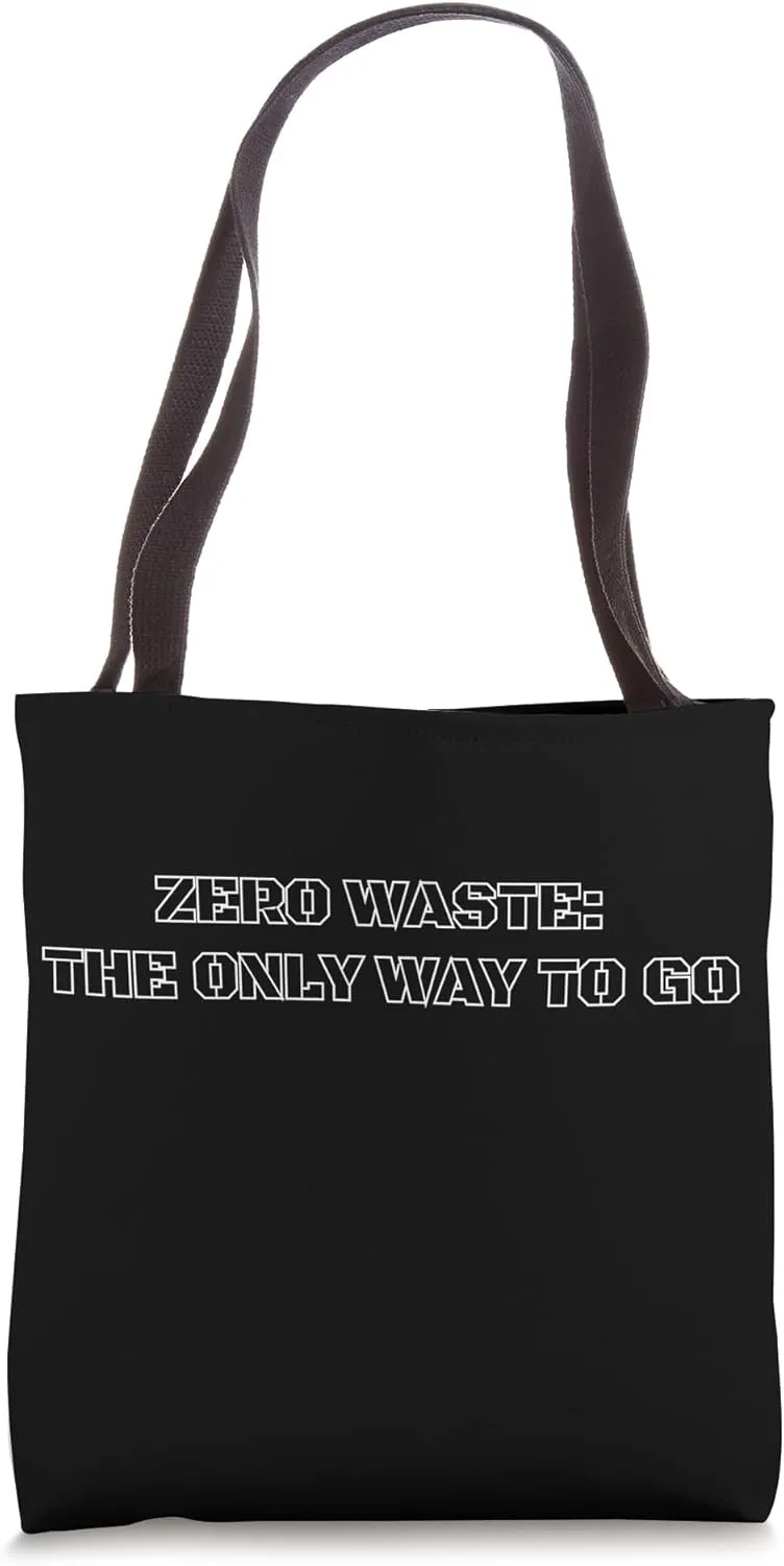 Zero Waste The Only Way To Go - Zero Waste Lifestyle Tote Bag